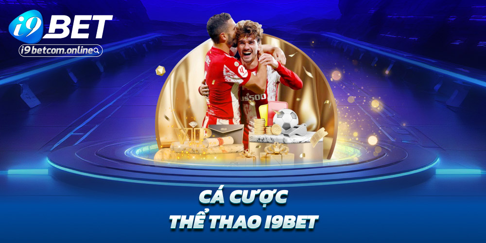 Cá cược thể thao i9bet