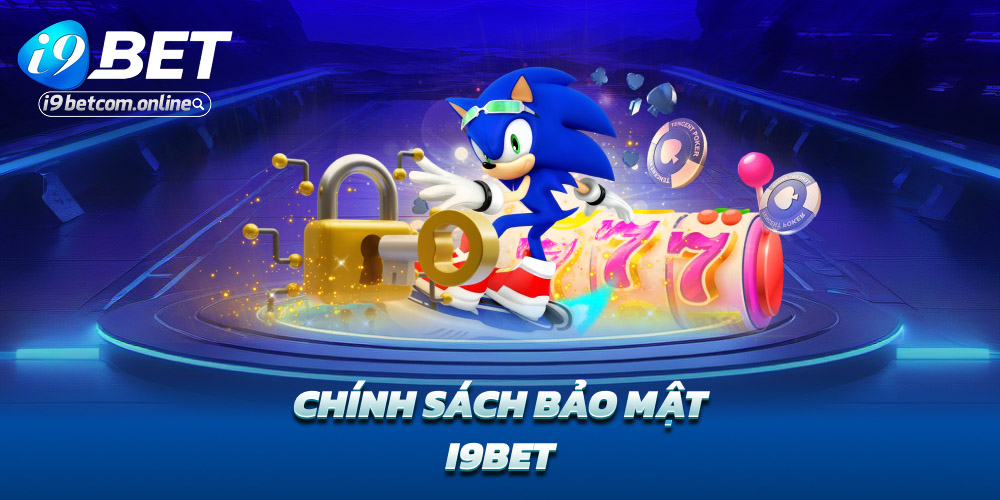 Chính sách bảo mật i9bet