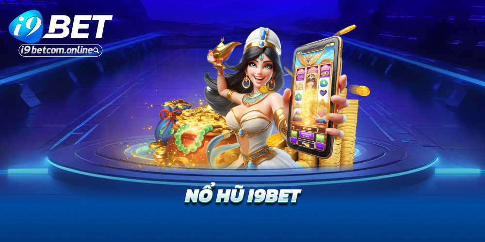 Nổ hũ i9bet
